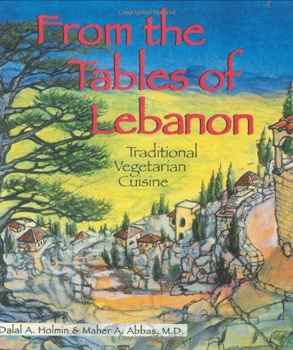 From the Tables of Lebanon: Traditional Vegetarian Cuisine (Healthy World Cuisine)