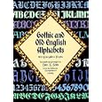 Gothic and Old English Alphabets: 100 Complete Fonts (Dover Pictorial Archive Series)