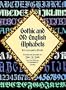Gothic and Old English Alphabets: 100 Complete Fonts (Lettering, Calligraphy, Typography)