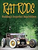 Rat Rods: Rodding's Imperfect Stepchildren (Cartech)