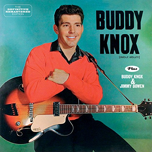 Buddy Knox - Buddy Knox + Buddy Knox & Jimmy Bowen + 7 Bonus Tracks - Zortam Music