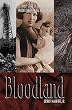 Bloodland: A Family Story of Oil, Greed and Murder on the Osage Reservation
