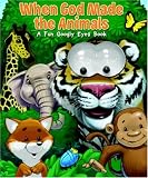 When God Made the Animals: A Fun Googly Eyes Book