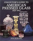 Collector's Guide to American Pressed Glass, 1825-1915 (Wallace-Homestead Collector's Guide Series) homestead