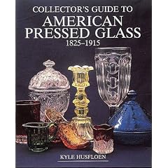 Collectors' Guide to American Pressed Glass, 1825-1915 (Wallace-Homestead Collector's Guide Series)