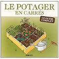 Potager en carr�s : Le guide complet