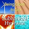 Being Open to Sex Subliminal Affirmations: Sexual Confidence & Embrace Your Sexuality, Solfeggio Tones, Binaural Beats, Self Help Meditation Hypnosis
