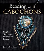 Beading with Cabochons: Simple Techniques for Beautiful Jewelry