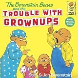 The Berenstain Bears and the Trouble with Grownups by Stan Berenstain (1992-03-10)