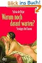 Warum noch darauf warten?: Sextipps f�r Frauen