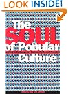 Soul of Popular Culture: Looking At Contemporary Heroes, Myths, and Monsters
