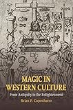 Magic in Western culture : from antiquity to the Enlightenment