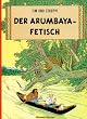 Tim und Struppi, Carlsen Comics, Neuausgabe, Bd.5, Der Arumbaya-Fetisch