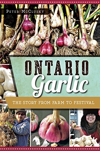 Ontario Garlic, by Peter McClusky