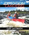 Expedition Canoeing, 3rd: A Guide to Canoeing Wild Rivers in North America (Canoeing how-to)