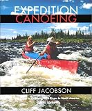 Expedition Canoeing, 3rd: A Guide to Canoeing Wild Rivers in North America (Canoeing how-to)