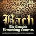 Bach: The Complete Brandenburg Concertos