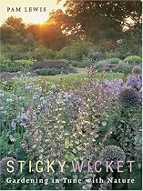 Sticky Wicket: Gardening in Tune with Nature