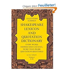 Shakespeare Lexicon and Quotation Dictionary: A Complete Dictionary of All the English Words, Phrases, and Constructions in the Works of the Poet