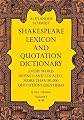 Shakespeare Lexicon and Quotation Dictionary: A Complete Dictionary of All the English Words, Phrases, and Constructions in the Works of the Poet (Volume I)
