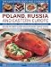 The Illustrated Food and Cooking of Poland, Russia and Eastern Europe: Discover the Cuisines of Russia, Poland, the Ukraine, Germany, Austria, Hungary, ... the Balkans (Illustrated Food & Cooking of)