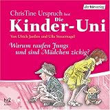 Die Kinder-Uni Sonderausgabe - Warum raufen Jungs und sind M�dchen zickig? CD - Ulrich Jan�en