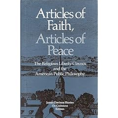 Articles of Faith, Articles of Peace: The Religious Liberty Clauses and the American Public Philosophy