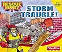 Storm Trouble! (Fisher-Price Rescue Heroes Move & Play)