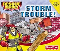 Storm Trouble! (Fisher-Price Rescue Heroes Move & Play)