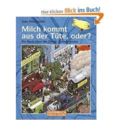Milch kommt aus der T�te, oder? Ein Buch �ber die Dinge, die wir essen