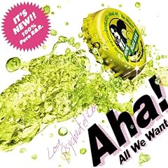 Aha!(All We Want)(��������)