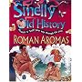 Roman Aromas (Smelly Old History, Scratch N Sniff Your Way Through the Past)