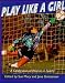 Book Play Like a Girl: A Celebration of Women in Sports (Henry Holt Young Readers)