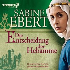 Die Entscheidung der Hebamme (Hebammen-Saga 3)