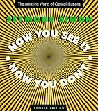 Now You See It, Now You Dont: The Optical Illusion Book