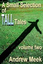 Click to Download Free Kindle Book -> A Small Selection of Tall Tales Volume Two