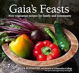 Gaia's feasts : new vegetatian recipes for family and community