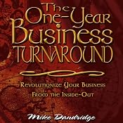 The One-Year Business Turnaround: Revolutionize Your Business From the Inside-Out | [Mike Dandridge]