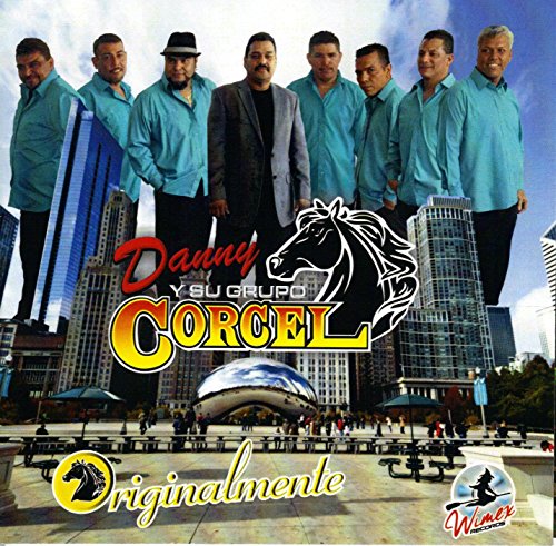 Danny Y Su Grupo Corcel...Originalmente...