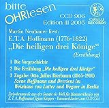 Die heiligen drei K&ouml;nige, 1 Audio-CD - Ernst Th. A. Hoffmann, E. T. A. Hoffmann, Martin Neubauer