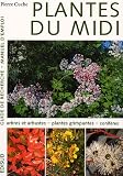Plantes du Midi : Tome 1 : Arbres et arbustes, Plantes grimpantes, Conif�res