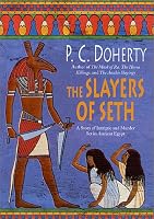 The Slayers of Seth: A Story of Intrigue and Murder Set in Ancient Egypt (Ancient Egypt Mysteries)