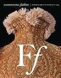 Fashioning Fashion: European Dress in Detail, 1700 - 1915