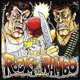 ROCKY VS RAMBO(ロッキーブイエスランボー)
