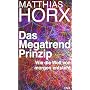 Das Megatrend-Prinzip: Wie die Welt von morgen ent&hellip von Matthias Horx