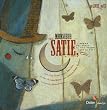 Monsieur Satie : L'homme qui avait un petit piano dans la t�te (Livre-disque)