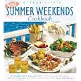 Cottage Life's More Summer Weekends Cookbook: A Whole New Collection of Relaxing Recipes, Great Tips, and Entertaining Ideas