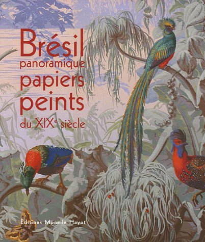 Brésil panoramique : Papiers peints du XIXe siècle