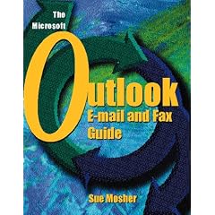 The Microsoft Outlook E-mail and Fax Guide