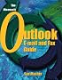 The Microsoft Outlook E-mail and Fax Guide